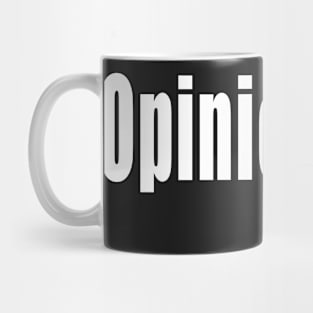 Opinionated funny sassy sarcastic argumentative sarcasm phrase saying gift for men and women Mug